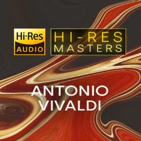 Antonio Vivaldi - Hi-Res Masters (FLAC Songs) [PMEDIA] ⭐️