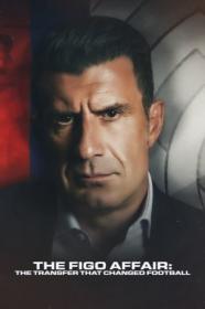 The Figo Affair The Transfer That Changed Football (2022) [1080p] [WEBRip] [5.1] <span style=color:#39a8bb>[YTS]</span>