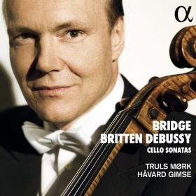 Truls Mørk - Bridge, Britten, Debussy Cello Sonatas (2022) [24Bit-96kHz]  FLAC [PMEDIA] ⭐️