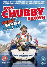 Roy Chubby Brown Great British Jerk Off Live 2016 DVDRip-LKRG