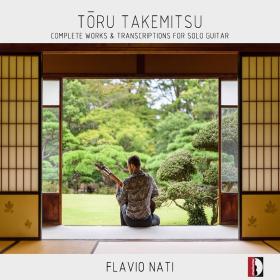 Takemitsu - Complete Works & Transcriptions for Solo Guitar - Flavio Nati (2021) [24-96]