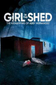 Girl In The Shed The Kidnapping Of Abby Hernandez (2022) [1080p] [WEBRip] <span style=color:#39a8bb>[YTS]</span>