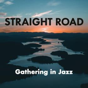 Gathering in Jazz - Straight Road (2022) [24Bit-44.1kHz] FLAC [PMEDIA] ⭐️