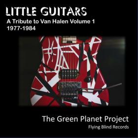 The Green Planet Project - Little Guitars - A Tribute to Van Halen Volume 1 - 1977-1984 (2022) [24Bit-48kHz] FLAC [PMEDIA] ⭐️