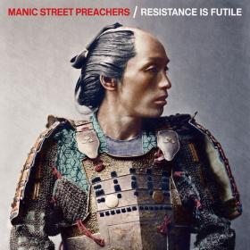 Manic Street Preachers - Resistance Is Futile (Deluxe) [2CD] (2018 Alternative rock) [Flac 24-44]