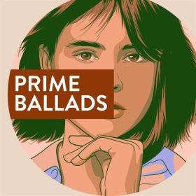 Various Artists - Prime Ballads (2022) Mp3 320kbps [PMEDIA] ⭐️