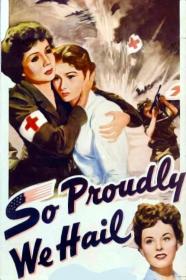 So Proudly We Hail (1943) [720p] [BluRay] <span style=color:#39a8bb>[YTS]</span>