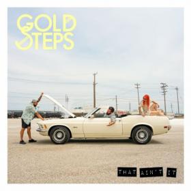 Gold Steps - 2022 - That Ain't It (FLAC)