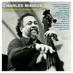 Charles Mingus - Landmark Albums 1956-60 (2022)