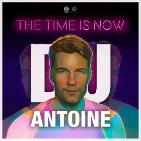 DJ Antoine - The Time Is Now (2018) Mp3 320kbps Happydayz
