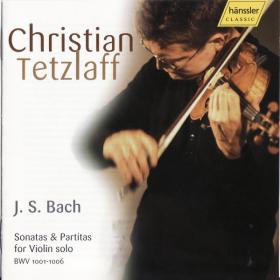 Bach - Sonatas & Partitas For Violin Solo, BWV 1001–1006 - Christian Tetzlaff - 2CD