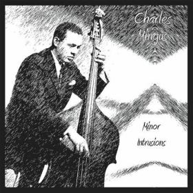 Charles Mingus - Minor Intrusions (2022) Mp3 320kbps [PMEDIA] ⭐️