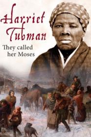 Harriet Tubman They Called Her Moses (2018) [720p] [WEBRip] <span style=color:#39a8bb>[YTS]</span>