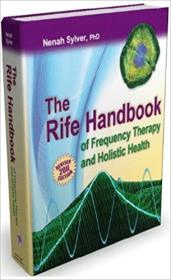 The Rife Handbook of Frequency Therapy and Holistic Health