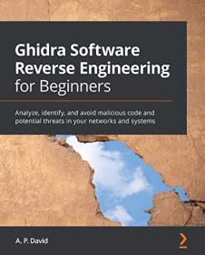[ TutGee com ] Ghidra Software Reverse Engineering for Beginners - Analyze, identify, and avoid malicious code (True AZW3)