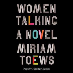 Miriam Toews - 2019 - Women Talking (Fiction)