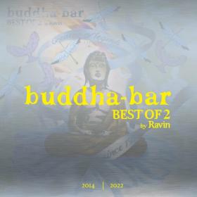 Buddha Bar - Buddha Bar – Best Of 2 by Ravin (2022) Mp3 320kbps [PMEDIA] ⭐️