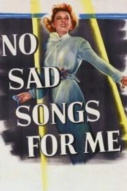 No Sad Songs for Me 1950 SPANISH DVDRip 600MB h264 MP4<span style=color:#39a8bb>-Zoetrope[TGx]</span>