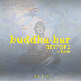 Buddha-Bar - Buddha Bar – Best Of 2 by Ravin (2022) [16Bit-44.1kHz] FLAC [PMEDIA] ⭐️