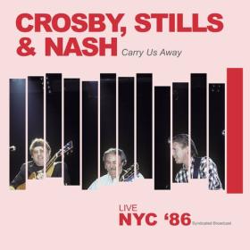 Crosby, Stills & Nash - Carry Us Away (Live 1986) (2022) Mp3 320kbps [PMEDIA] ⭐️