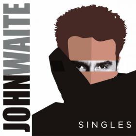 John Waite - 2022 - Singles (FLAC)