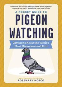 A Pocket Guide to Pigeon Watching - Getting to Know the World's Most Misunderstood Bird (True PDF)