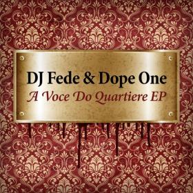 DJ Fede & Dope One - A Voce Do Quartiere EP (2022 Hip Hop Rap) [Flac 16-44]