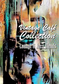 VA - Vintage Cafe Collection [Lounge & Jazz Blends] FLAC
