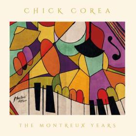 Chick Corea - Chick Corea The Montreux Years  (Live) (2022) [24Bit-44.1kHz] FLAC