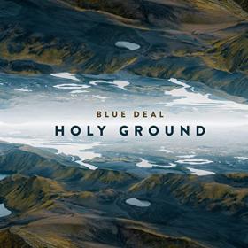Blue Deal - 2022 - Holy Ground