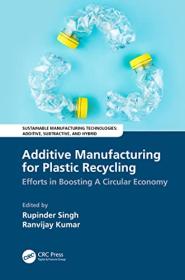 [ CoursePig.com ] Additive Manufacturing for Plastic Recycling - Efforts in Boosting A Circular Economy
