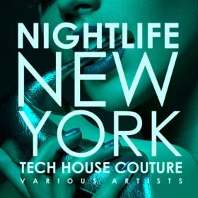 VA - Nightlife New York (Tech House Couture) (2022)