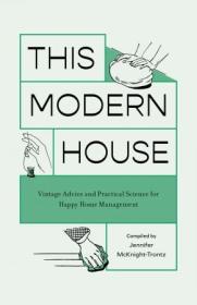 [ TutGee.com ] This Modern House - Vintage Advice and Practical Science for Happy Home Management