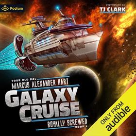 Marcus Alexander Hart - 2022 - Royally Screwed - Galaxy Cruise, Book 2 (Sci-Fi)