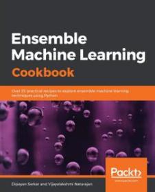Ensemble Machine Learning Cookbook (True)