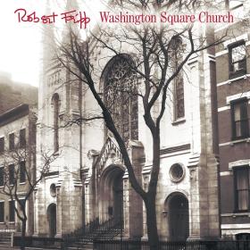 (2022) Robert Fripp - Washington Square Church [FLAC]