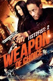 Fist 2 Fist 2 Weapon Of Choice (2014) [720p] [WEBRip] <span style=color:#39a8bb>[YTS]</span>