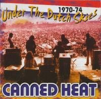 Canned Heat - Under The Dutch Skies 1970-74 (2007-2 CD )