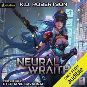 K D  Robertson - 2022 - Neural Wraith - Neural Wraith, Book 1 (Sci-Fi)