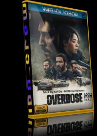 Overdose (2022) 1080p WEB-DL H264 iTA EAC3 FRE AC3 5.1 Sub Ita Eng <span style=color:#39a8bb>- iDN_CreW</span>