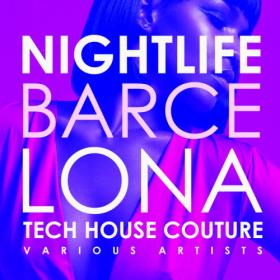VA - Nightlife Barcelona (Tech House Couture) (2022)