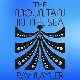 Ray Nayler - 2022 - The Mountain in the Sea (Sci-Fi)