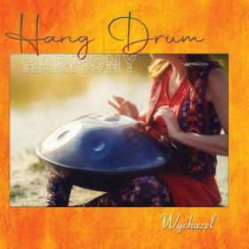 Wychazel - 2022 - Hang Drum Harmony [FLAC]