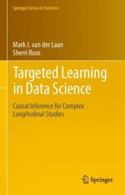 Targeted Learning in Data Science - Causal Inference for Complex Longitudinal Studies