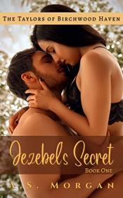 Jezebel's Secret (The Taylors of Birchwood Haven #1) by A S  Morgan