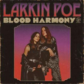 Larkin Poe - Blood Harmony (2022) [24Bit-96kHz] FLAC