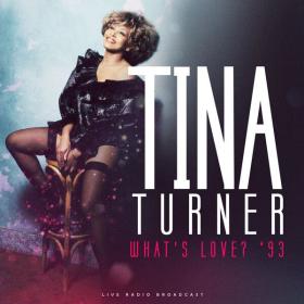 Tina Turner - What's Love '93 (live) (2022) [16Bit-44.1kHz] FLAC [PMEDIA] ⭐️
