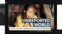 Ch4 Unreported World 2022 Teen Mums Pregnant and Trapped 1080p HDTV x265 AAC