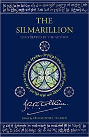 The Silmarillion (Illustrated Edition) by Christopher Tolkien (Editor), J R R  Tolkien