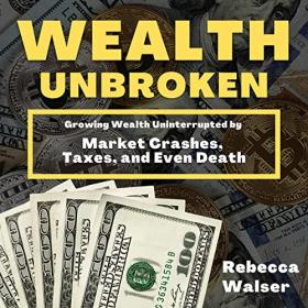 Rebecca Walser - 2022 - Wealth Unbroken (Business)